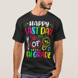 T-shirt Joyeuse Dernière journée de 4e année Enseignant Di