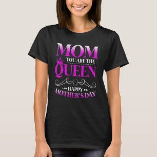 T-shirt Joyeuse Fête des Mères Maman Tu es la Reine Femmes