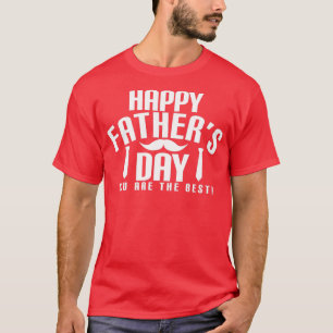 T-shirt Joyeuse Fête Des Pères Vous êtes Le Meilleur Funny