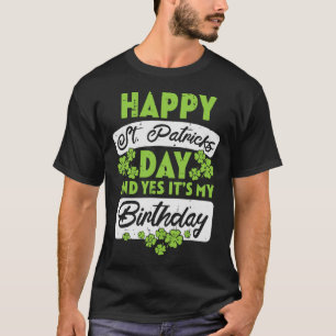 T-shirt Joyeuse Saint-Patrick et oui c'est mon anniversair