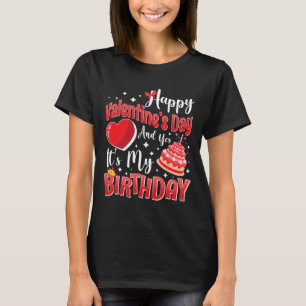 T-shirt Joyeuse Saint-Valentin et oui c'est mon anniversai