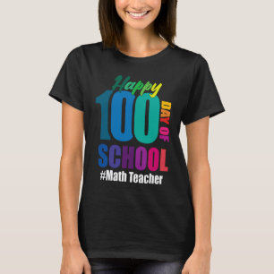 T-shirt Joyeux 100e jour d'école Prof de maths 100 jours d