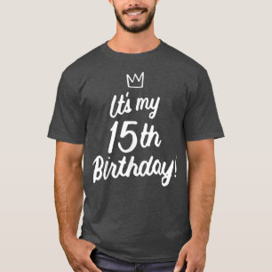 T-shirt Joyeux 15 ans C'est mon 15e anniversaire pour les 