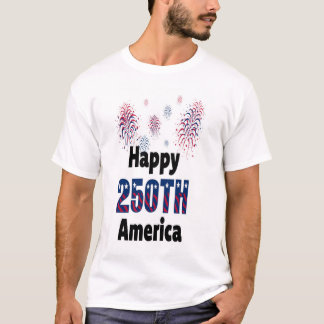 T-shirt Joyeux 250e anniversaire Amérique Feux d'artifice