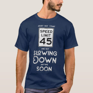 T-shirt Joyeux 45ème anniversaire Idée Signale Vitesse Lim