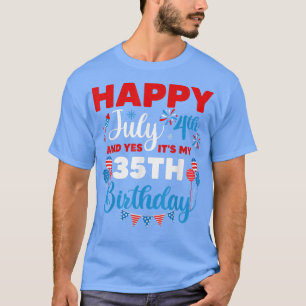 T-shirt Joyeux 4 juillet Et oui c'est mon 35e anniversaire