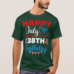 T-shirt Joyeux 4 juillet Et oui c'est mon 38e anniversaire