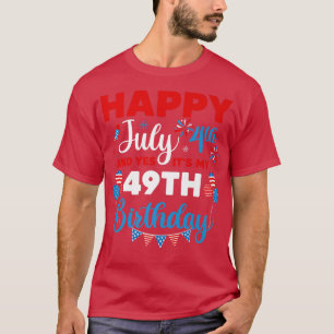 T-shirt Joyeux 4 juillet Et oui c'est mon 49e anniversaire