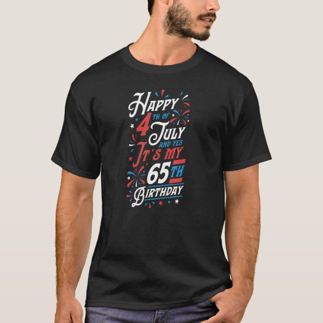 T-shirt Joyeux 4 juillet et oui c'est mon 65e anniversaire (Devant)