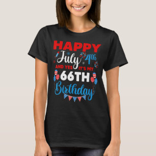T-shirt Joyeux 4 juillet Et oui c'est mon 66e anniversaire