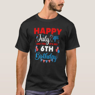 T-shirt Joyeux 4 juillet Et oui c'est mon 6e anniversaire