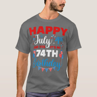 T-shirt Joyeux 4 juillet Et oui c'est mon 74e anniversaire
