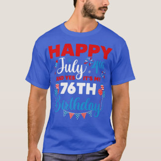 T-shirt Joyeux 4 juillet Et oui c'est mon 76e anniversaire