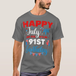 T-shirt Joyeux 4 juillet Et oui c'est mon 91e anniversaire