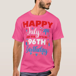 T-shirt Joyeux 4 juillet Et oui c'est mon 96e anniversaire