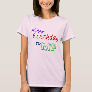 T-shirt Joyeux anniversaire à MOI !