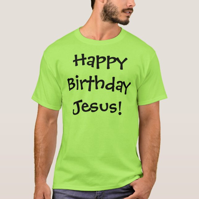 T-shirt Joyeux anniversaire Jésus ! (Devant)