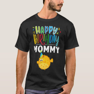 T-shirt Joyeux anniversaire maman mignonne Puffer Poisson 