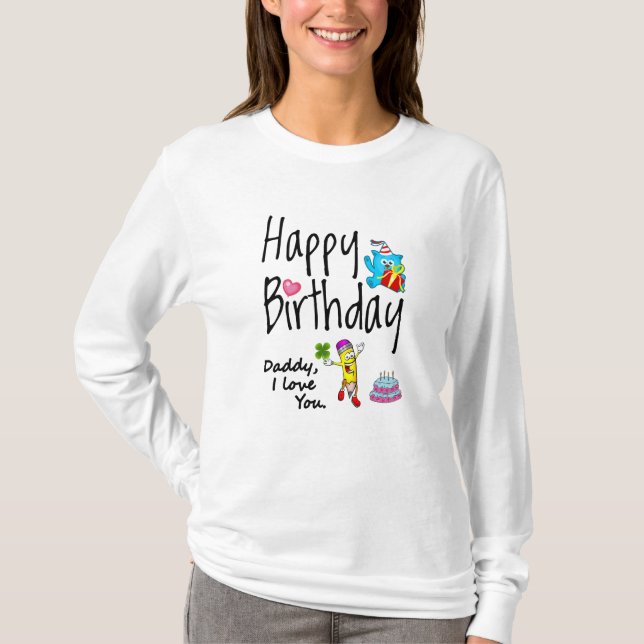 T-shirt Joyeux anniversaire. Papa, je t'aime. (Devant)