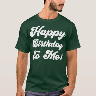 T-shirt Joyeux anniversaire pour moi