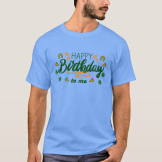 T-shirt Joyeux Anniversaire Pour Moi Chemise Née Jour de l