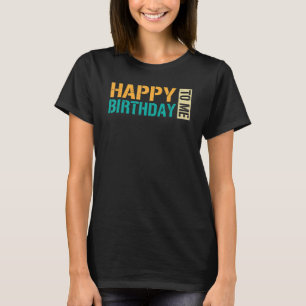 T-shirt Joyeux Anniversaire Pour Moi Fête Anniversaire Pou