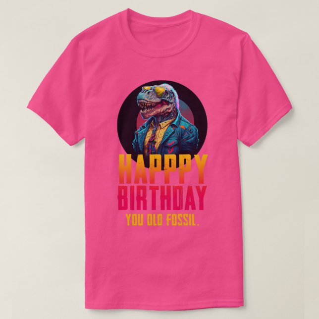 T-shirt Joyeux anniversaire, vieux fossile (Design devant)