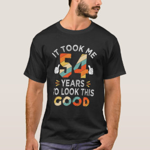 T-shirt Joyeux Cadeau 54E Anniversaire : M'A Pris 54 Ans 5
