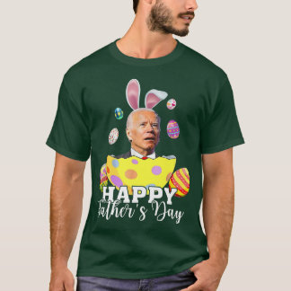 T-shirt Joyeux Father's Day Funny Joe Biden Easter Holiday