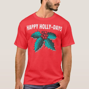 T-shirt Joyeux HollyDays Holiday Christmas Holly Berries