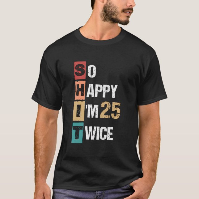 T-shirt Joyeux J'Ai 25 Ans Deux Fois 50 (Devant)