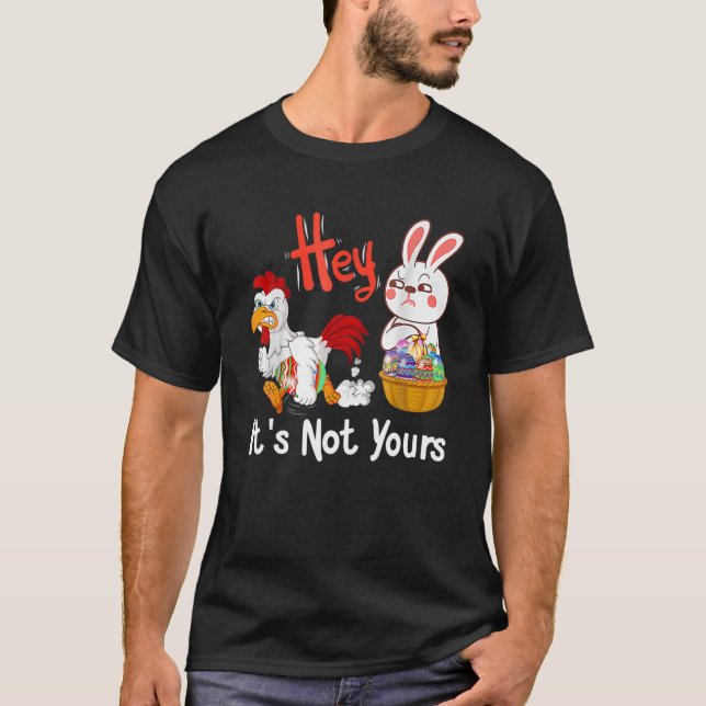 T-shirt Joyeux jour de Pâques Hey Ce n'est pas votre conce (Devant)