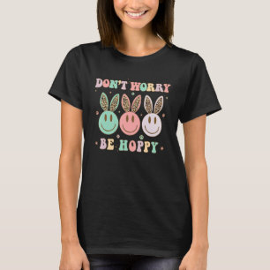 T-shirt Joyeux jour de Pâques Ne vous inquiétez pas être H