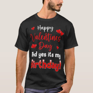 T-shirt Joyeux Jour des Valentines Et Oui C'Est Mon Annive