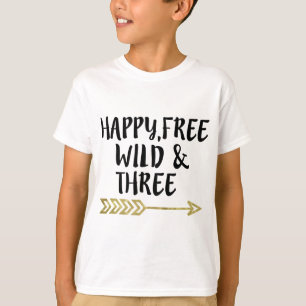 T-shirt Joyeux, libre, sauvage & trois, 3ème anniversaire