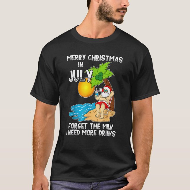 T-shirt Joyeux Noël En Juillet Oubliez Le Lait Dont J'Ai B (Devant)