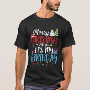 T-shirt Joyeux Noël Et Oui C'Est Mon Anniversaire Drôle Bd