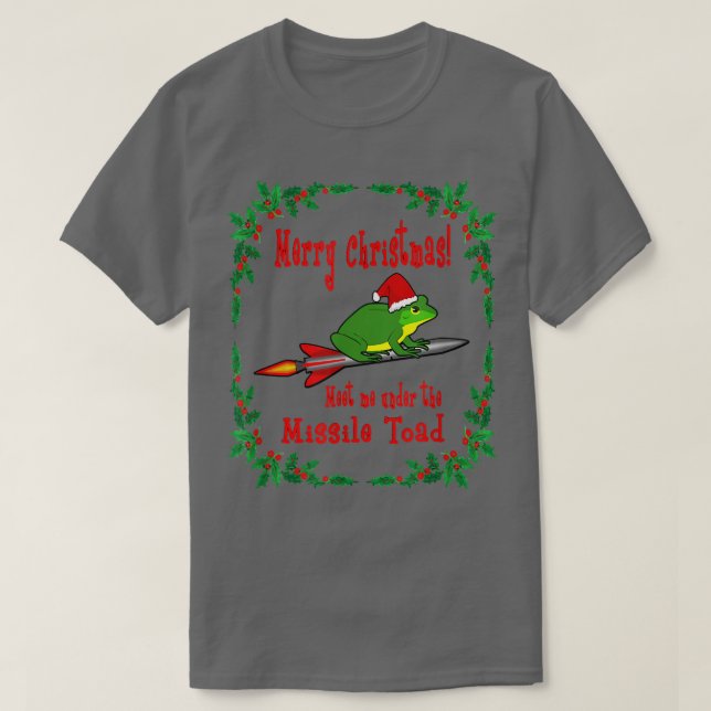 T-shirt Joyeux Noël Rencontrez-Moi Sous Le Toad De Missile (Design devant)