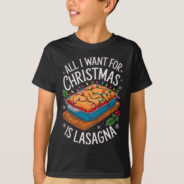 T-shirt Joyeux Noël Tout ce que je veux pour Noël Lasagne  (Devant)