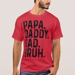 T-shirt Joyeux Père Day Papa Papa Papa Papa Papa Papa Bruh