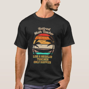 T-shirt Joyeux professeur de mathématiques à la retraite