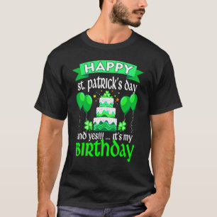 T-shirt Joyeux Saint Patrick S Day Et Oui C'Est Mon Annive