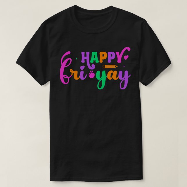 T-shirt Joyeux Vendredi Vendredi Funny Enseignant Vie Heur (Design devant)