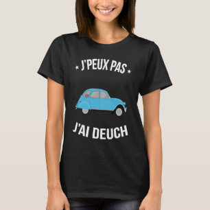T-shirt J'peux pas j'ai Deuch Les milles excuses Humour