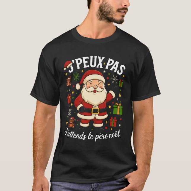T-shirt J'peux pas J'attends Le Père Noël pull noel (Devant)