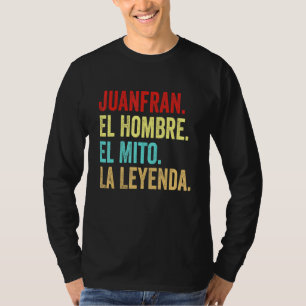 T-shirt Juanfran El Hombre El Mito La Leyenda Regalo Para