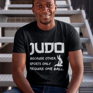 T-shirt judo because other sports only require one ball