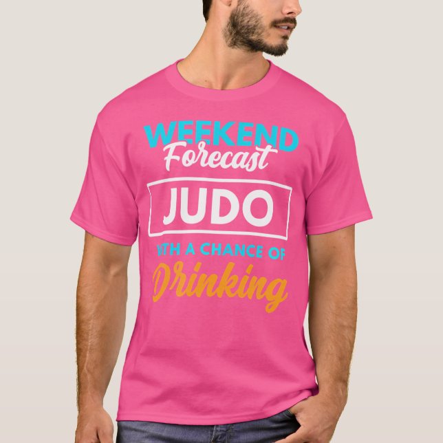 T-shirt Judo de prévision de fin de semaine Boire Judo amu (Devant)