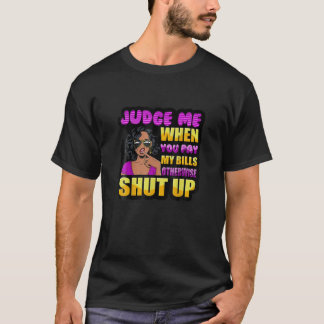 T-shirt Jugez-Moi Quand Vous Payez Mes Billets Sinon Arrêt