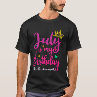 T-shirt Juillet Est Mon Anniversaire Oui Tout Le Mois